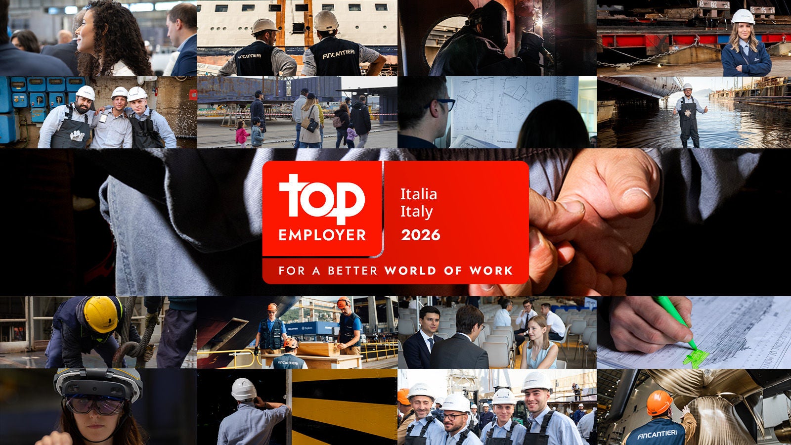 Newsroom - Comunicati stampa - 2026 - Gruppo Fincantieri: Fincantieri è Top Employer Italia per il quinto anno consecutivo: Collage di dipendenti Fincantieri in vari ambienti di lavoro, logo rosso centrale Top Employer Italia 2026, slogan 'For a better world of work', scene di lavoro di squadra e attività in cantiere navale.